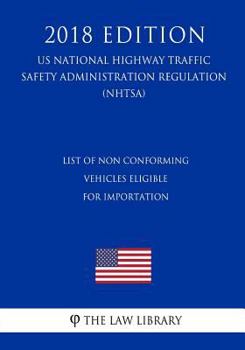 List of Non conforming Vehicles Eligible for Importation (US National Highway Traffic Safety Administration Regulation) (NHTSA)
