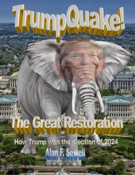 Paperback Trumpquake: The Great Restoration: How Trump won the election of 2024 Book