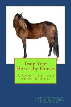 Paperback Train Your Horses by Horses Book