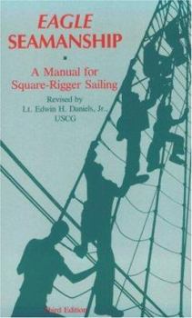 Paperback Eagle Seamanship: A Manual for Square-Rigger Sailing Book