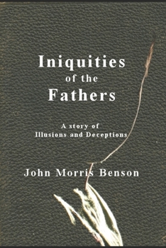 Paperback Iniquities of the Fathers: A Story of Illusions and Deceptions Book
