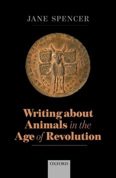 Hardcover Writing about Animals in the Age of Revolution Book