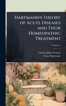 Hardcover Hartmann's Theory of Acute Diseases and Their Homeopathic Treatment Book
