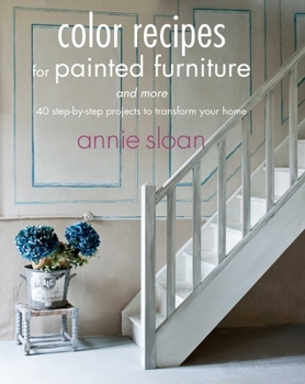 Paperback Color Recipes for Painted Furniture and More: 40 Step-By-Step Projects to Transform Your Home Book