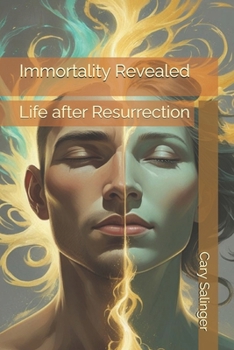 Paperback Immortality Revealed: Life after Resurrection Book