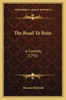 Paperback The Road To Ruin: A Comedy (1792) Book