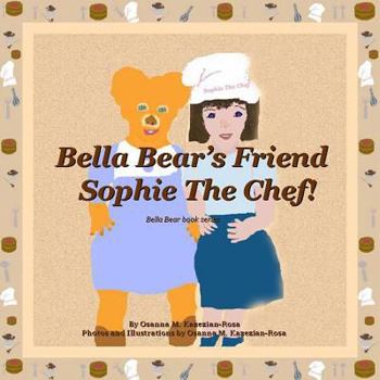 Paperback Bella Bear's Friend Sophie The Chef! Book