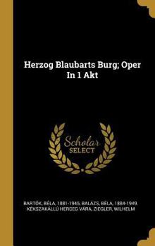 Hardcover Herzog Blaubarts Burg; Oper In 1 Akt [German] Book