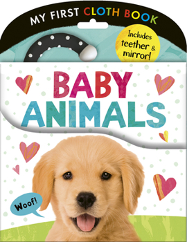 Misc. Baby Animals: My First Cloth Book: Includes Teether & Mirror! Book