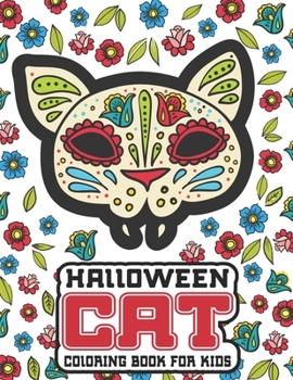 Halloween Cat Coloring Book For Kids: 40 Amazing Cat Coloring Pages with Halloween Themed Designs For Animal Lovers