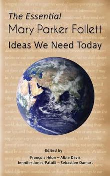 Paperback The Essential Mary Parker Follett: Ideas We Need Today Book