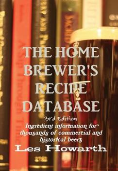Hardcover The Home Brewer's Recipe Database, 3rd edition - hard cover Book