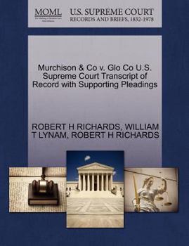 Paperback Murchison & Co V. Glo Co U.S. Supreme Court Transcript of Record with Supporting Pleadings Book