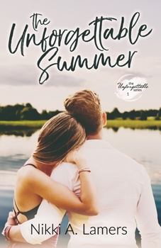 The Unforgettable Summer - Book #1 of the Unforgettable