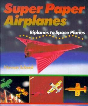 Hardcover Super Paper Airplanes: Biplanes to Space Planes Book