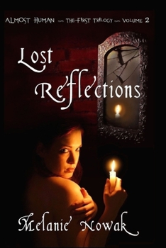 Paperback Lost Reflections: ALMOST HUMAN The First Trilogy Book