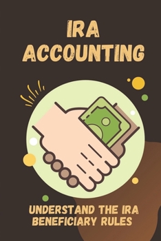 Paperback IRA Accounting: Understand The IRA Beneficiary Rules: Inheriting An Ira Book