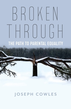 Paperback Broken Through: The Path to Parental Equality Book