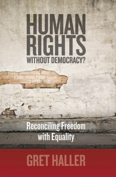 Library Binding Human Rights Without Democracy?: Reconciling Freedom with Equality Book