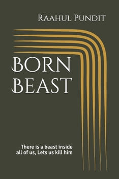 Paperback Born Beast: There is a beast inside all of us, Lets us kill him Book