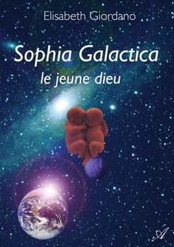 Paperback Sophia Galactica: Le jeune dieu [French] Book