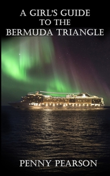 Paperback A Girl's Guide to the Bermuda Triangle Book