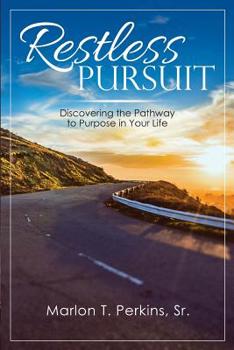 Paperback Restless Pursuit: Discovering the Pathway to Purpose in Your Life Book