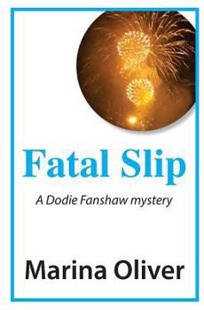 Fatal Slip - Book #3 of the Dodie Fanshaw Mysteries