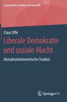 Hardcover Liberale Demokratie Und Soziale Macht: Demokratietheoretische Studien [German] Book