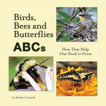 Paperback Birds, Bees and Butterflies ABCs: How They Help Our Food to Grow Book