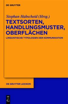 Hardcover Textsorten, Handlungsmuster, Oberflachen: Linguistische Typologien Der Kommunikation [German] Book