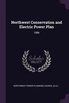 Paperback Northwest Conservation and Electric Power Plan: 1986 Book