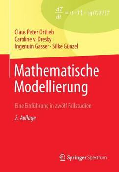 Paperback Mathematische Modellierung: Eine Einführung in Zwölf Fallstudien [German] Book