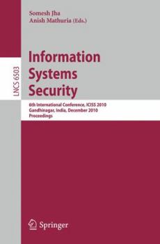 Paperback Information Systems Security: 6th International Conference, Iciss 2010, Gandhinagar, India, December 17-19, 2010 Book
