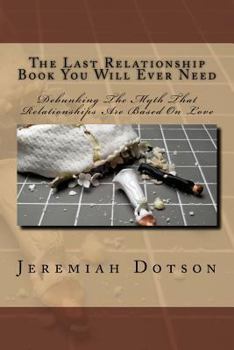Paperback The Last Relationship Book You Will Ever Need Book