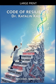 Paperback Code of Resilience: Dr. Katalin Kariko [Large Print] Book