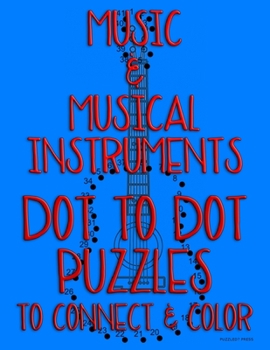 Paperback Music & Musical Instruments: Dot to Dot Puzzles to Connect & Color: Fun Activity for Kids Ages 4 to 10 Book