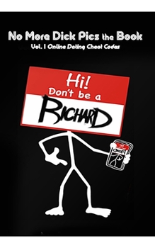 Paperback No More Dick Pics the Book "Online Dating Cheat Codes" Book