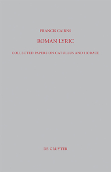 Hardcover Roman Lyric: Collected Papers on Catullus and Horace Book