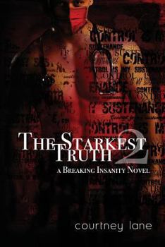 The Starkest Truth - Book #2 of the Breaking Insanity