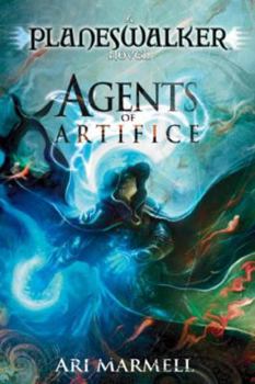 Agents of Artifice - Book #1 of the Magic: The Gathering: Planeswalker
