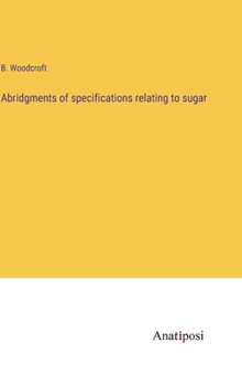 Hardcover Abridgments of specifications relating to sugar Book