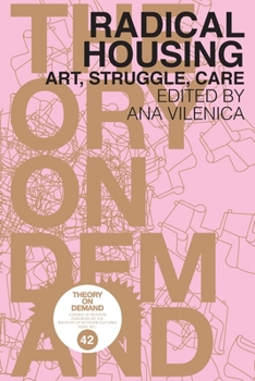 Paperback Radical Housing: Art, Struggle, Care Book