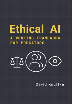 Paperback Ethical AI: A Working Framework for Educators Book