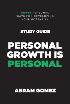 Paperback Personal Growth is Personal Study Guide: Seven Personal Ways for Developing Your Potential Book