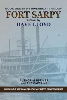 Fort Sarpy - Book #1 of the Riverboat Trilogy