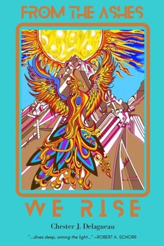 Paperback From the Ashes We Rise: Poems, Prose and Short Stories Book