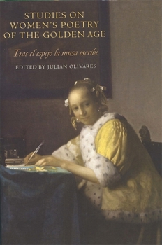 Studies On Women's Poetry Of The Golden Age: Tras El Espejo La Musa Escribe (MonografÃ­as A) (Monografías A)