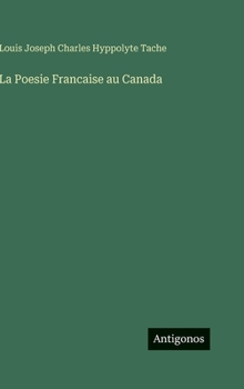 La Poesie Francaise au Canada (French Edition)