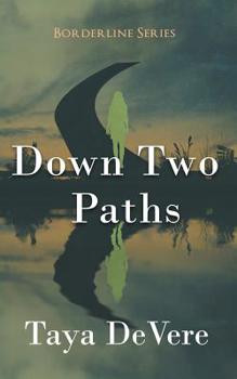 Down Two Paths (Borderline) - Book #2 of the Borderline 